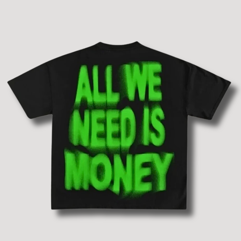 All We Need Is Money Letter Grafisch Shirt